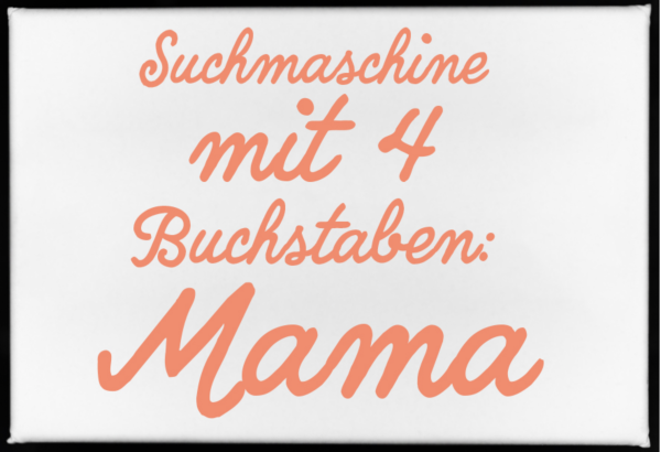 Magnet SUCHMASCHINE MAMA